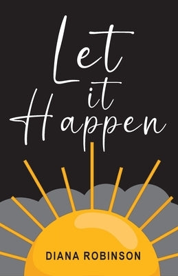 Let it Happen by Robinson, Diana