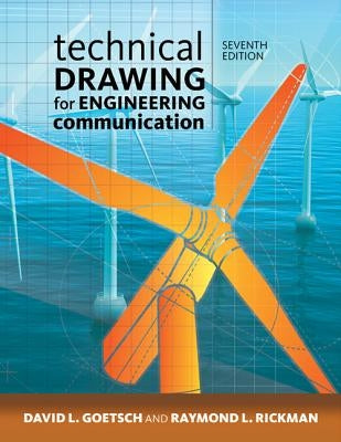 Technical Drawing for Engineering Communication by Goetsch, David E.