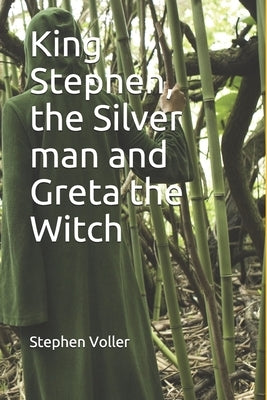 King Stephen, the Silver man and Greta the Witch by Voller, Stephen