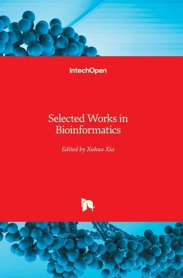 Selected Works in Bioinformatics by Xia, Xuhua