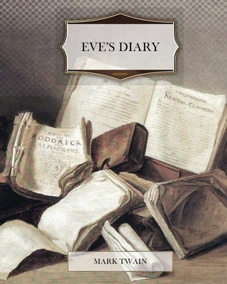 Eve's Diary by Twain, Mark