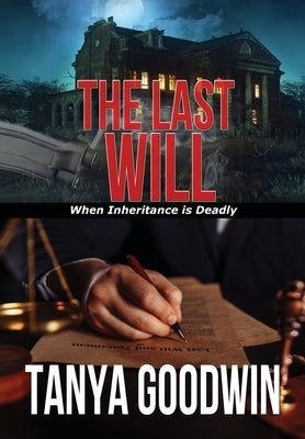 The Last Will by Goodwin, Tanya
