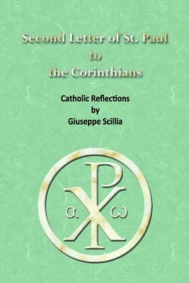 Second Letter of St. Paul to the Corinthians: Catholic Reflections by Scillia, Giuseppe