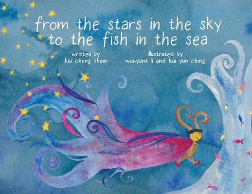 From the Stars in the Sky to the Fish in the Sea by Thom, Kai Cheng