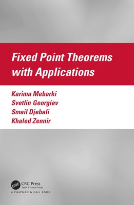 Fixed Point Theorems with Applications by Mebarki, Karima