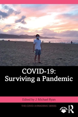 Covid-19: Surviving a Pandemic by Ryan, J. Michael