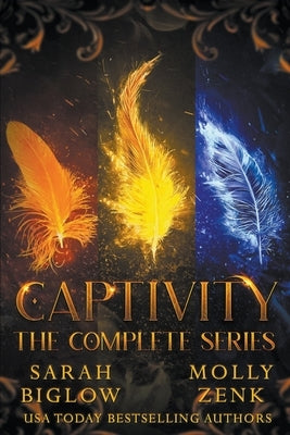 Captivity (The Complete Series) by Biglow, Sarah