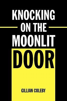Knocking on the Moonlit Door by Coleby, Gillian