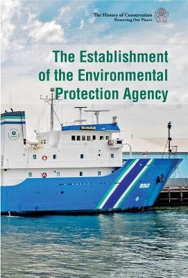 The Establishment of the Environmental Protection Agency by Freedman, Jeri