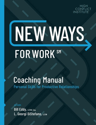 New Ways for Work: Coaching Manual: Personal Skills for Productive Relationships by Eddy, Bill