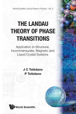 Landau Theory of Phase Transitions (V3): The: Application to Structural by Toledano J C