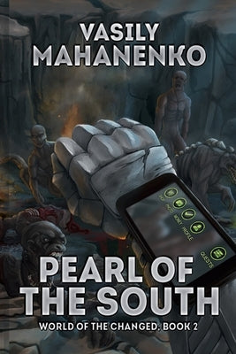 Pearl of the South (World of the Changed Book #2): LitRPG Series by Mahanenko, Vasily