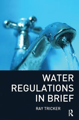 Water Regulations in Brief by Tricker, Ray