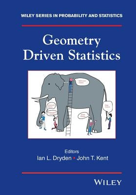 Geometry Driven Statistics by Dryden, Ian L.