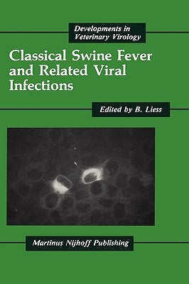 Classical Swine Fever and Related Viral Infections by Liess, B.