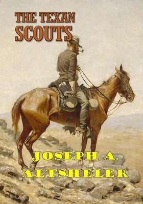 The Texan Scouts by Altsheler, Joseph a.