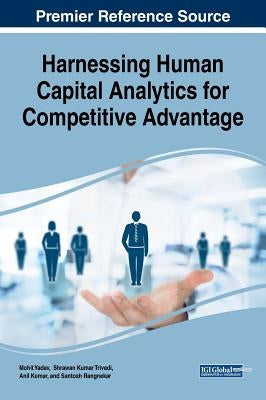 Harnessing Human Capital Analytics for Competitive Advantage by Yadav, Mohit