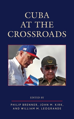 Cuba at the Crossroads by Brenner, Philip
