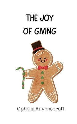 The Joy of Giving by Ravenscroft, Ophelia