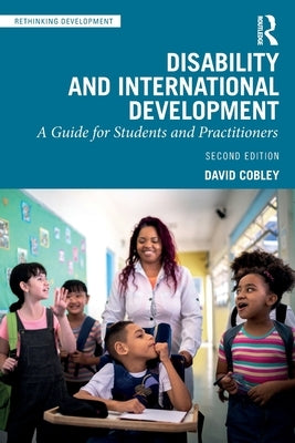 Disability and International Development: A Guide for Students and Practitioners by Cobley, David