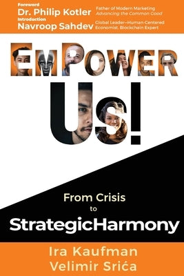 Empower Us!: From Crisis to Strategic Harmony by Kaufman, Ira