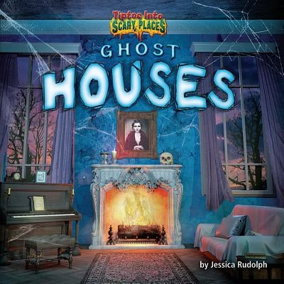Ghost Houses by Rudolph, Jessica