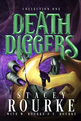 Death Diggers Collection One by Rourke, E.
