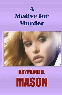 A Motive For Murder by Mason, Raymond D.