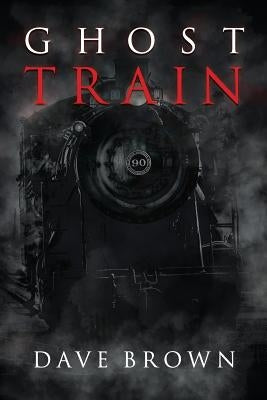 Ghost Train by Brown, Dave