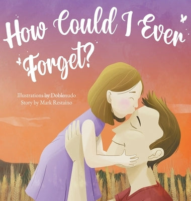 How Could I Ever Forget? by Restaino, Mark