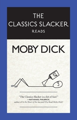 The Classics Slacker Reads Moby Dick by Wraight, Kris