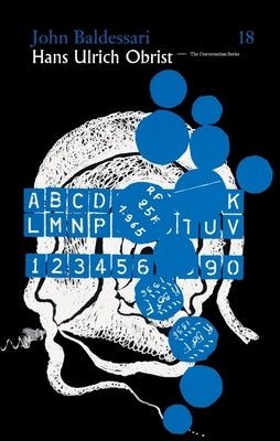 Hans Ulrich Obrist & John Baldessari: The Conversation Series Volume 18 by Obrist, Hans Ulrich