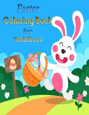 Easter Coloring Book for Toddlers: A Fun Coloring Book For Toddlers and preschoolers,8.5 x 11, 29 page, Single sided Easter Coloring Book Gift for tod by Designs, Faycal