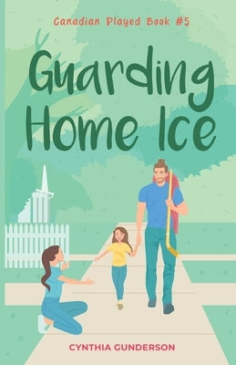 Guarding Home Ice by Gunderson, Cynthia