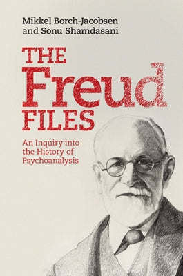 The Freud Files by Borch-Jacobsen, Mikkel