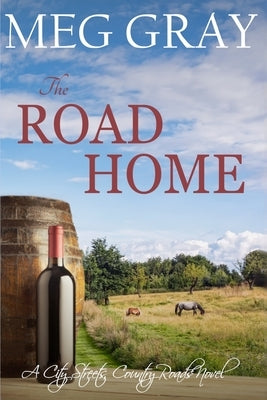 The Road Home: Where One Journey Ends, Another Begins... by Gray, Meg