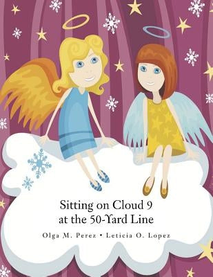 Sitting on Cloud 9 at the 50-Yard Line by Perez, Olga