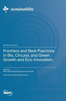 Frontiers and Best Practices in Bio, Circular, and Green Growth and Eco-Innovation by Sadik-Zada, Elkhan Richard