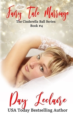 Fairy Tale Marriage: The Cinderella Ball Series: Book #4 by LeClaire, Day