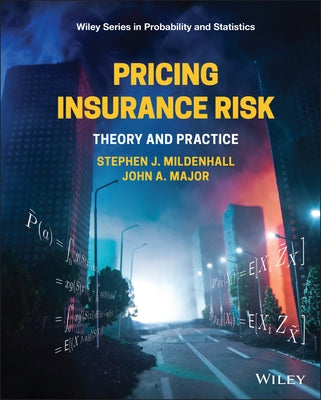 Pricing Insurance Risk: Theory and Practice by Mildenhall, Stephen J.