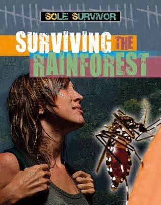 Surviving the Rainforest by Spilsbury, Louise A.