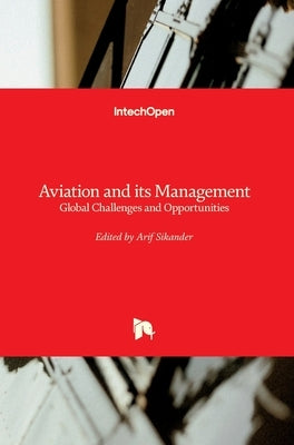 Aviation and Its Management: Global Challenges and Opportunities by Sikander, Arif