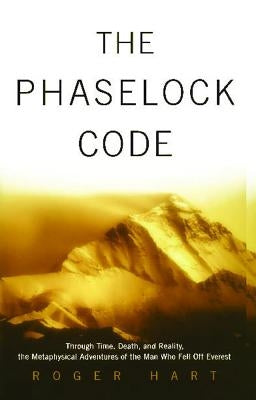 Phaselock Code: Through Time, Death and Reality: The Metaphysical Adventures of Man (Original) by Hart, Roger
