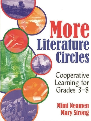 More Literature Circles: Cooperative Learning for Grades 3-8 by Neamen, Mary C.