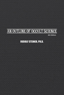 An Outline of Occult Science by Steiner, Rudolf