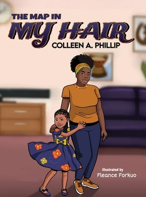 The Map in My Hair by Phillip, Colleen A.