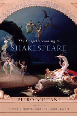 The Gospel according to Shakespeare by Boitani, Piero