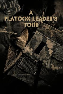 A Platoon Leader's Tour by Kilner, Pete