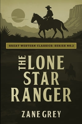 The Lone Star Ranger by Grey, Zane