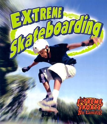 Extreme Skateboarding by Crossingham, John